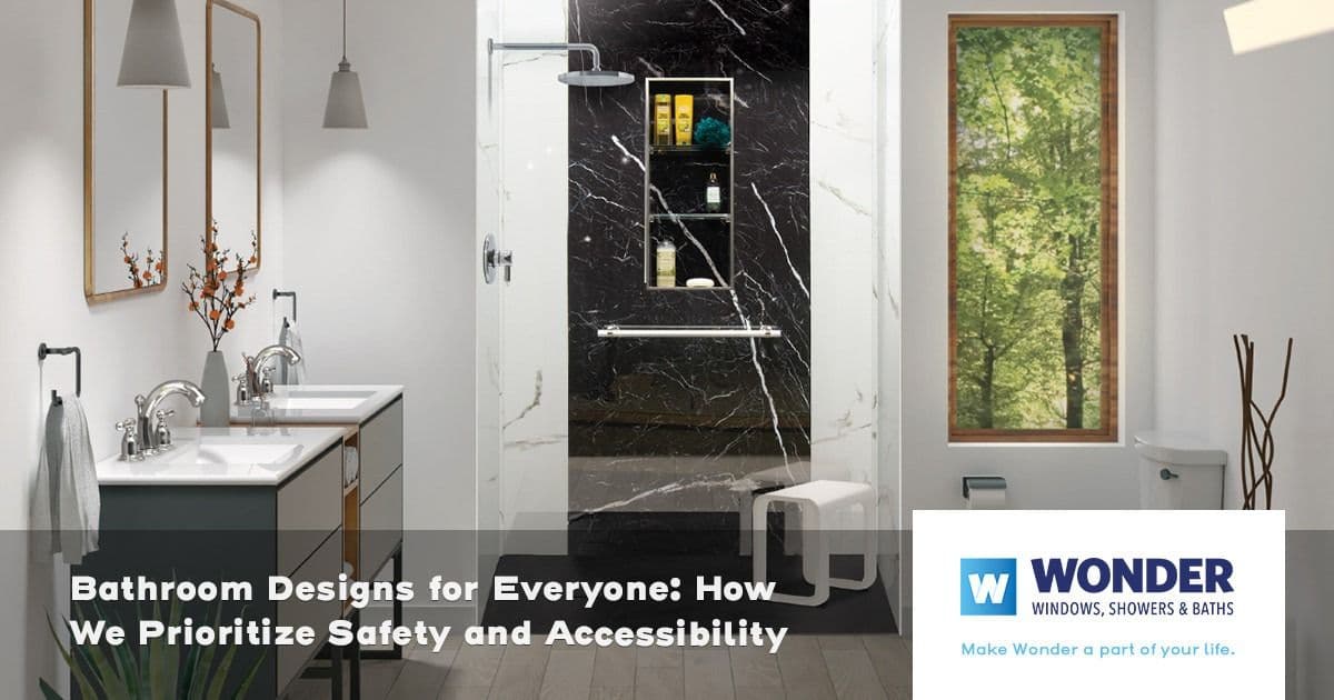 Modern bathroom with twin sinks, sleek fixtures, and a black marble shower. Large window with a nature view. Text: "Bathroom Designs for Everyone: How We Prioritize Safety and Accessibility." Logo: "Wonder Windows, Showers & Baths."