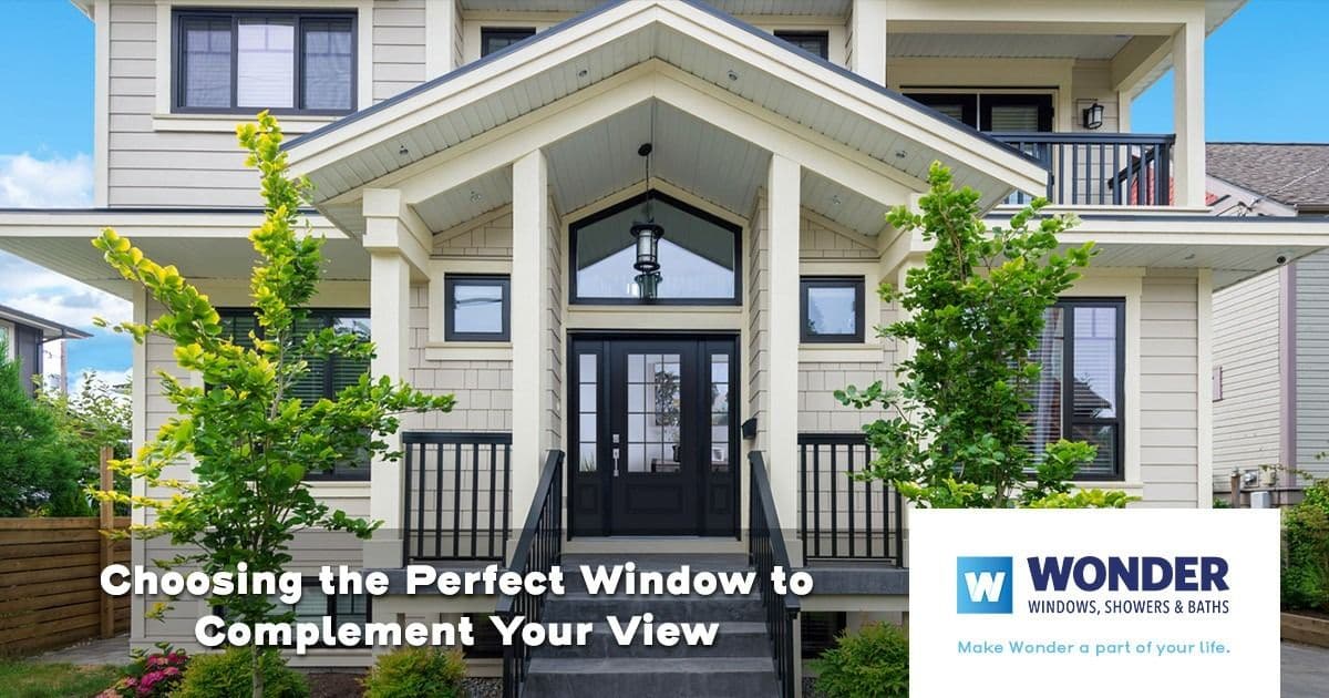 Front view of a modern house with large windows and lush greenery. The text reads, “Choosing the Perfect Window to Complement Your View.” Wonder logo included.