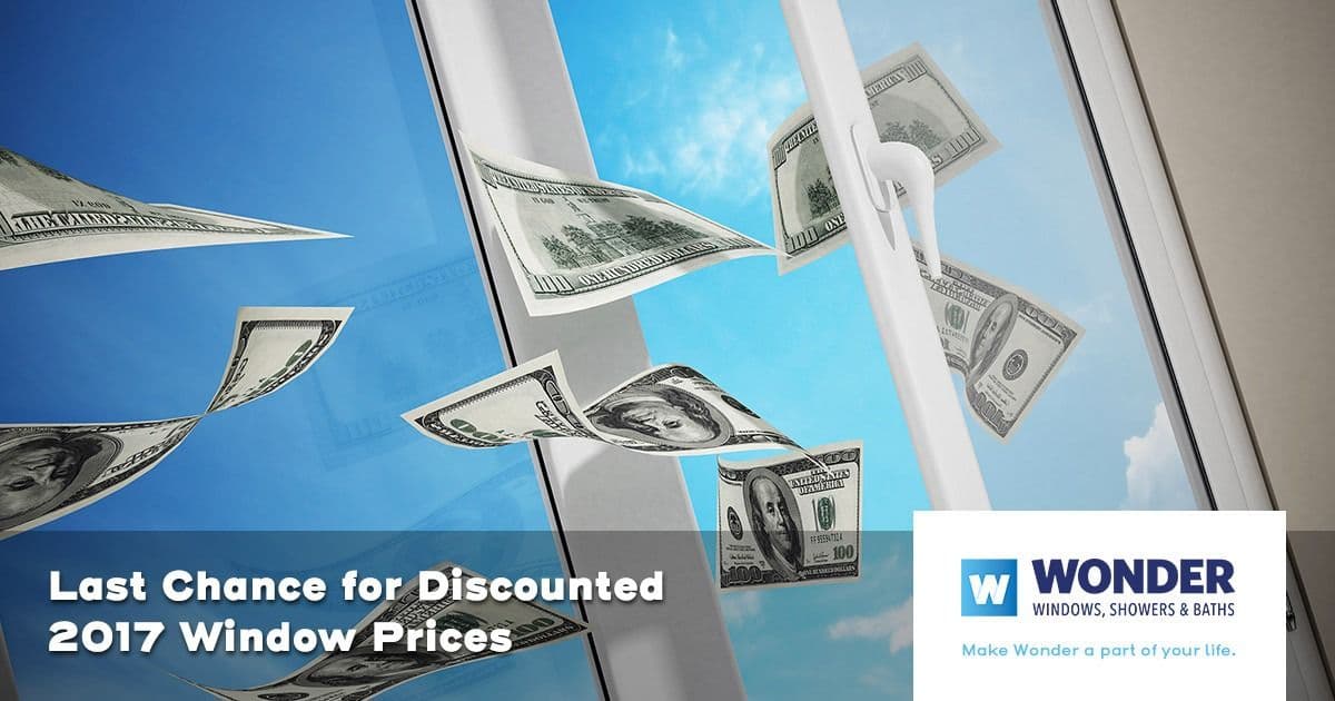 Floating dollar bills escaping through an open window against a blue sky, with text: “Last Chance for Discounted 2017 Window Prices.”