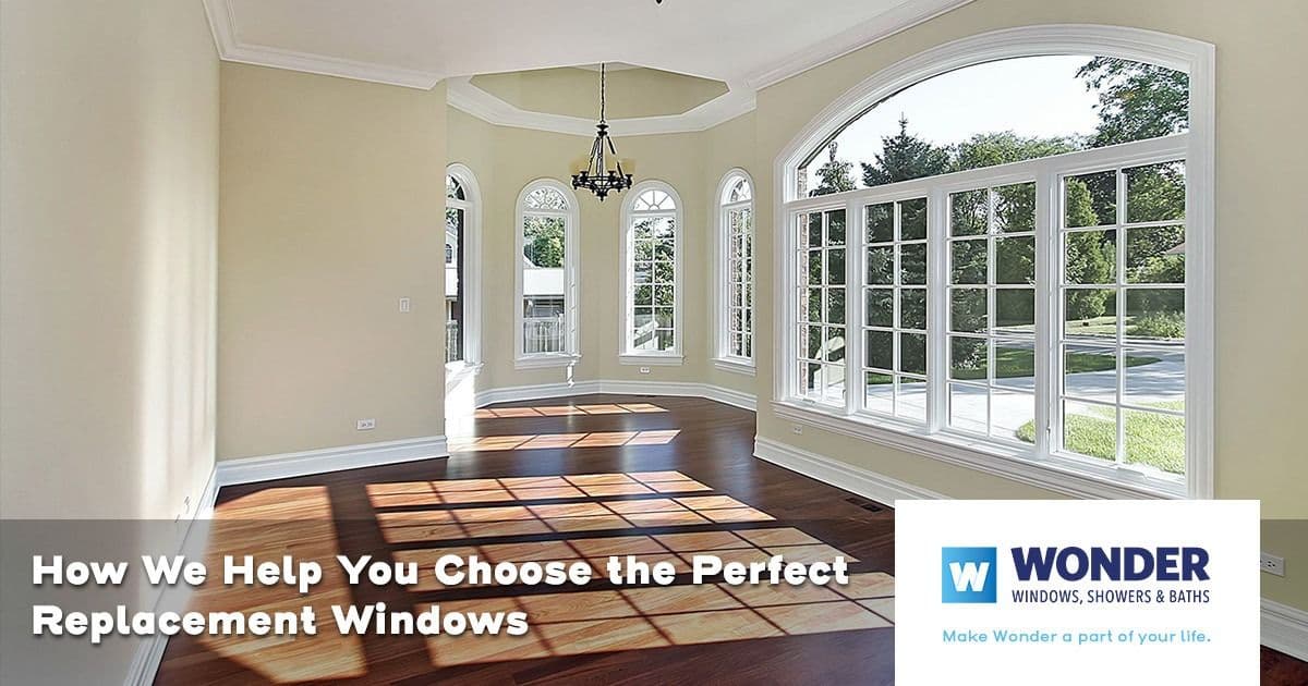 Bright, empty room with large arched and rectangular windows, wooden floor, and elegant chandelier. Text: "How We Help You Choose the Perfect Replacement Windows." Logo: Wonder Windows, Showers & Baths.