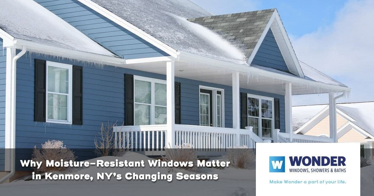Blue house with icicles and snow on the roof, highlighting moisture-resistant windows. Text overlay emphasizes importance in Kenmore, NY's seasons.